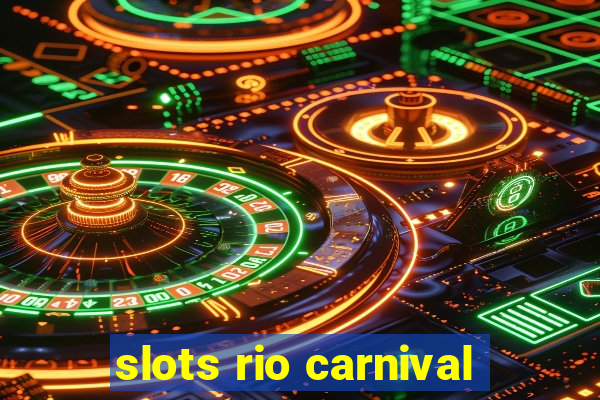 slots rio carnival